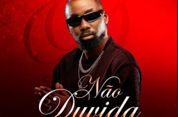 Hernâni – Não Duvida (feat. Cleyton David & Tamyris Moiane) [Baixar 2024]