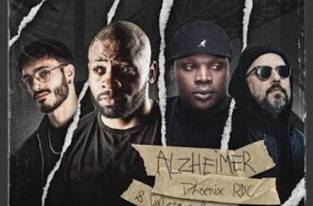 Phoenix RDC – Alzheimer (feat Valete, Arem & Stereossauro) [Baixar 2024]