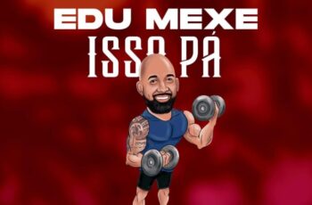 Dj Kalisboy & Mirmã Agora Aguenta – Edu Mexe Isso Phaaa