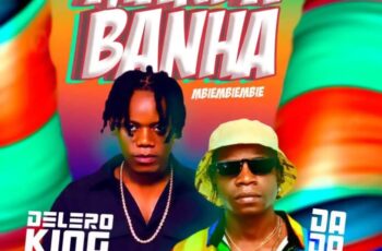Delero King – Manda Banha (feat. Dada 2) [Baixar 2024]