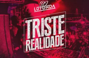 Dj Lutonda – Triste Realidade [Baixar 2024]