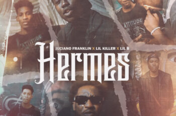 Juciano Franklin x Lil Killer x Lil B – HERMES