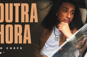 MD Chefe – Outra Hora (feat BK) [Baixar 2024]