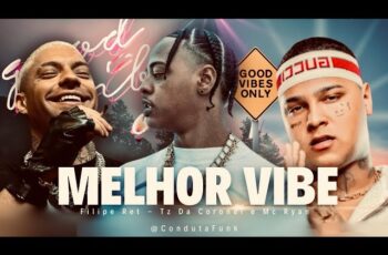 MC Ryan SP, Tz da Coronel, Filipe Ret, Dallass & Rocco – Melhor Vibe (Remix)