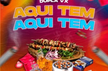 A DUPLA VX – Aqui Tem (Prod. Kubatana Acrobatico)