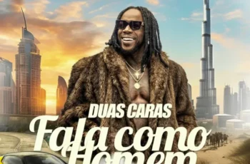 Duas Caras – Fala Como Homem