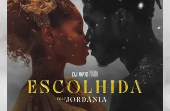 Dj Vado Poster – Escolhida (feat Jordânia)