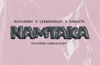Rayvanny – Namtaka (feat. Raspy & Yumbs)