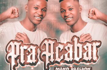 Mano Daichon – Pra Acabar