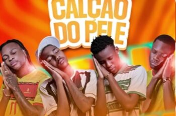 Leonel Patricinho x Chico Banza x Mauro K x Esquerdinha – Calção do Pelé [Baixar 2024]