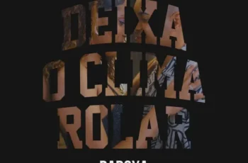 Badoxa – Deixa O Clima Rolar [Baixar 2024]