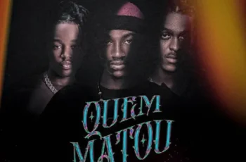 Ganan Boy x Fábio Hustle x 3 Finer – Quem Matou (Afro Beat) 2024