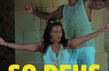 Helio Batalha – Só Deus (Feat. Paulinha) (Afro Beat) 2024
