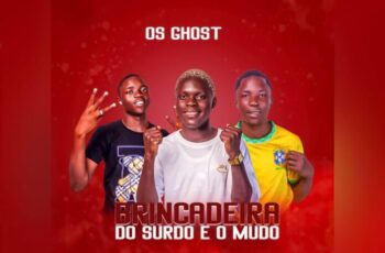 Os Ghost – Brincadeira do Surdo e o Mudo (Rap) 2024