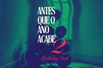Nilton CM – Antes Que O Ano Acaba – Birthday Pack  VOL.2 (EP) 2024
