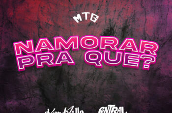 MC Kekel x MC W1 x DJ daCattani – MTG Namorar Pra Que
