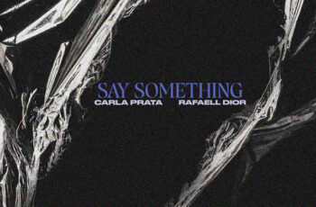 Carla Prata – Say Something (feat. Rafaell Dior) (Rap) 2025