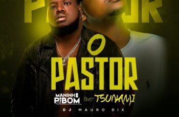Tshunami & Maninho Pibom – O Pastor (Me Lava No Curação)
