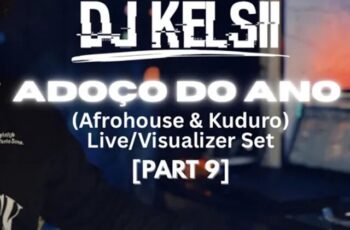 Dj Kelsii – ADOÇO DO ANO (Mix Afro House & Kuduro) [DOWNLOAD] 2025