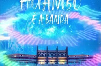 Florêncio Handanga  – Huambo é a Banda (Afro House)