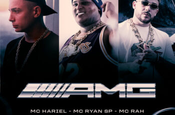 MC Hariel x MC Ryan SP x MC Rah – AMG (Rap) 2025