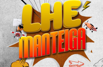 Lilitucleite – Lhe Manteiga (feat. Nerú Americano) (Afro House) 2025