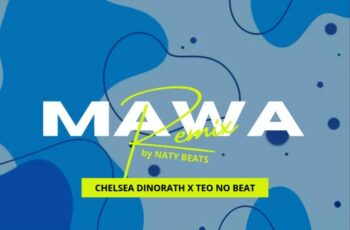 Naty Beats – Mawa AFRO REMIX  (feat. Chelsea Dinorath & Teo No Beat)