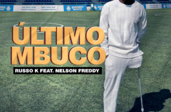 Russo K – Último Mbuco (feat. Nelson Freddy) (Kuduro) 2025