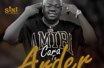 Sini – Cara Tá Arder (Kuduro) 2025