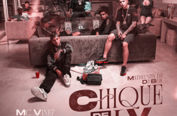MC Vine7 – Chique de LV (feat. MC Hariel, DJ BOY, Matheuszin DJ, MC Ryan SP)