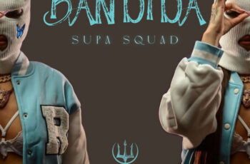 Supa Squad – Bandida (Afro Beat) 2025