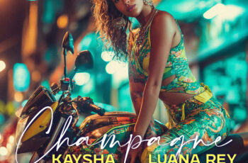 Kaysha x Luana Rey – Champagne (Afro Beat) 2025