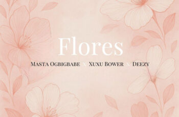 Masta – Flores (feat. Xuxu Bower & Deezy) (Afro House) 2025