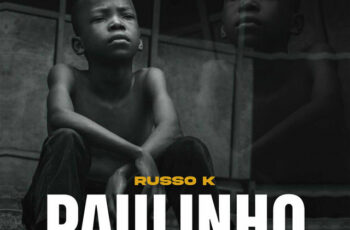 Russo K – Paulinho (feat. Pai Do Zua) (Kuduro) 2025