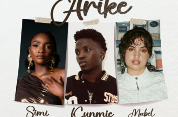 Kunmie x Simi x Mabel – Arike (Remix) (Afro Beat) 2025