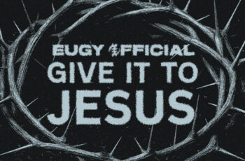 Eugy Official – Give It to Jesus (Rap) 2025