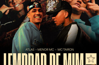 Atlas x Menor MC x MC Tairon – Lembrar de Mim (Rap) 2025