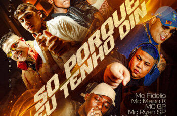 Mc Fideli – Só Porque Eu Tenho Din ( feat. MC Meno K x MC GP x MC Ryan SP x Mc Negão Original x MC LUUKY x Marquinho no Beat x Fepache) ( Funk) 2025