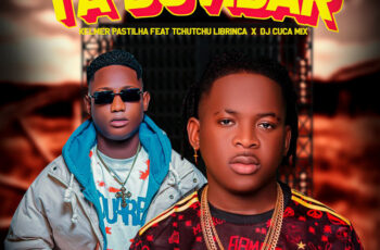 Kelmer Pastilha – Tá Duvidar (feat. Tchutchu LiBrinca & Dj Cuca Mix) 2025