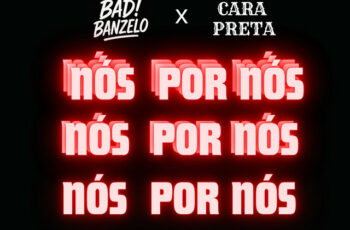 BADIBANZELO x Cara Preta – Nós Por Nós (Rap) 2025