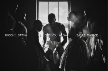 Boddhi Satva x Zaïre Monroe – I Love You Wrong
