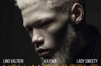 Kaysha x Lady Sweety x Lino Valtieri – Non Andartene