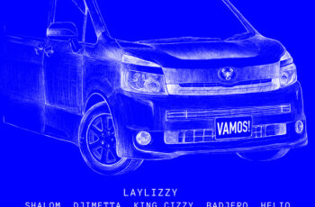 Laylizzy – VAMOS (feat. Shalom Beatz, Djimetta, King Cizzy, Badjero, Helio Beatz, King Rizzy, WillBlack, Junior LOukinho)