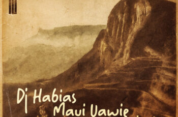 DJ Habias & Mavi Uawie – Serra Da Chela (ORIGINAL MIX) 2025
