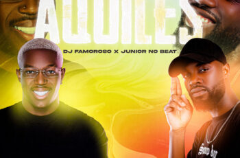 Deejay Famoroso – Aquiles (feat. Júnior No Beat) (AFRO HOUSE) 2025