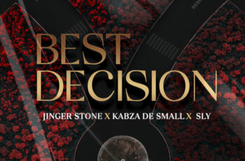 Jinger Stone – Best Decision (feat. Kabza De Small & Sly) (AMAPIANO) 2025