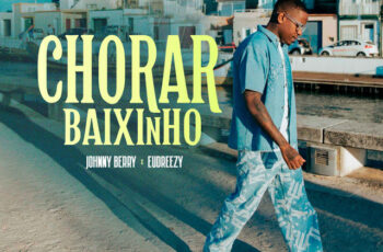 Johnny Berry – Chorar Baixinho (feat. Eudreezy) (RAP) 2025