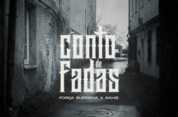 Força Suprema – Conto de Fadas (feat. Rahiz) (RAP) 2025