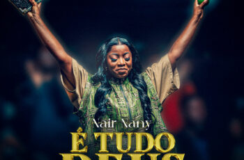 Nair Nany – É Tudo Deus (Gospel) 2025