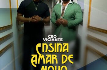 Ceo viciante – Ensina Amar de Novo (feat. Lil Saint) (KIZOMBA) 2025